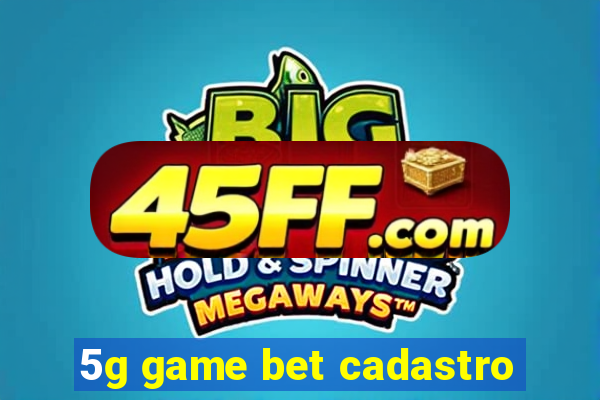 5g game bet cadastro